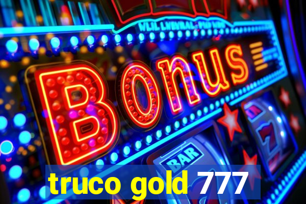 truco gold 777